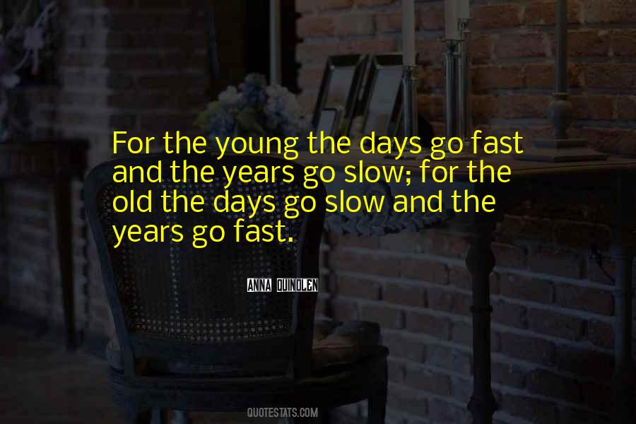 Days Go Fast Quotes #12898