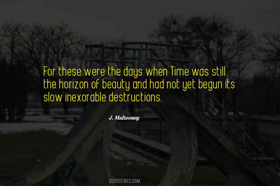 Days Go Slow Quotes #1783990
