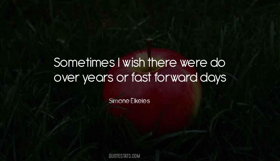 Days Go So Fast Quotes #346024
