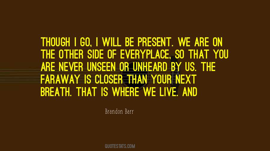 Unheard And Unseen Quotes #1002177