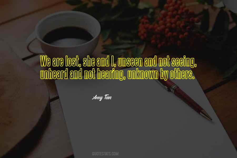 Unheard And Unseen Quotes #363173