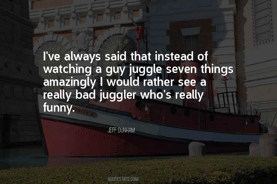 Quotes About Juggler #44171