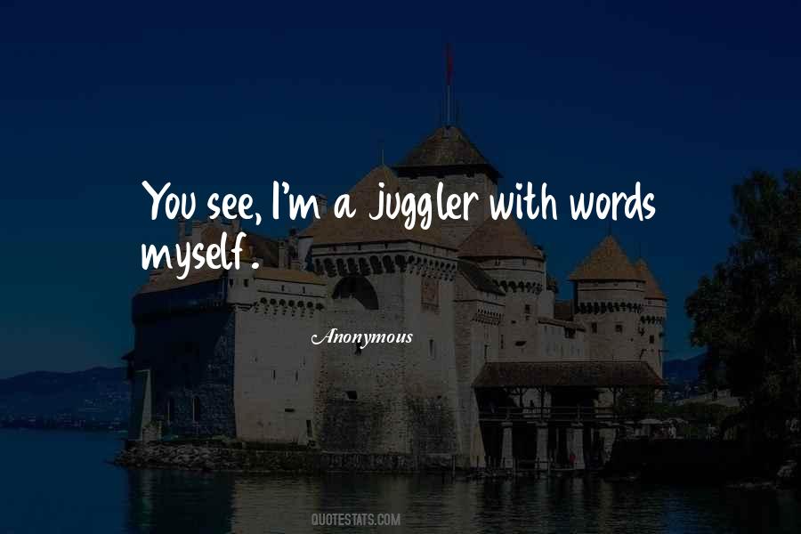 Quotes About Juggler #998027