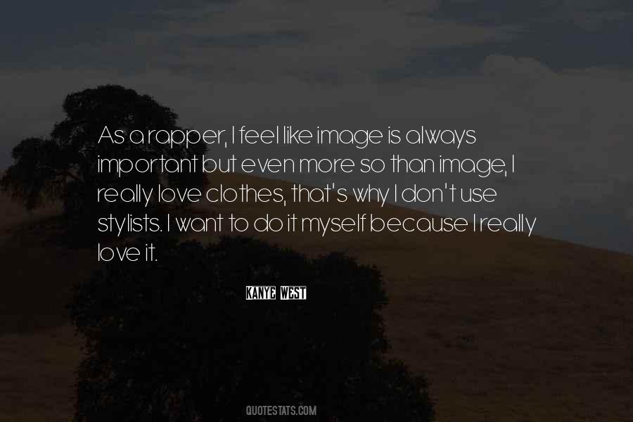 Why I Do It Quotes #74973