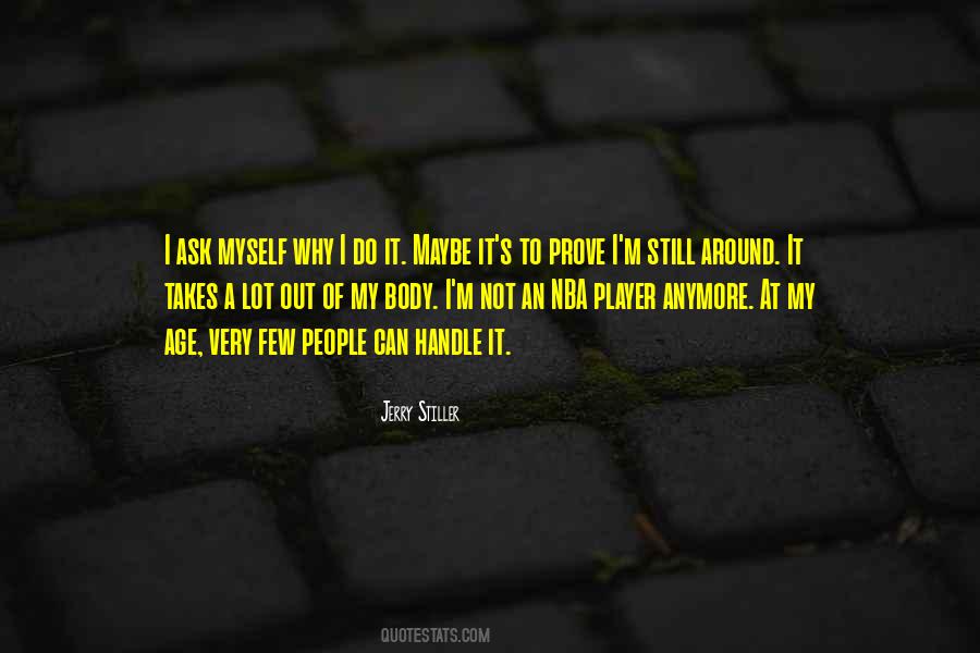 Why I Do It Quotes #768930