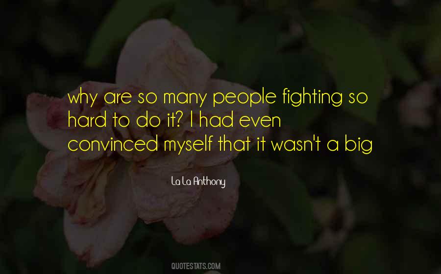 Why I Do It Quotes #77774
