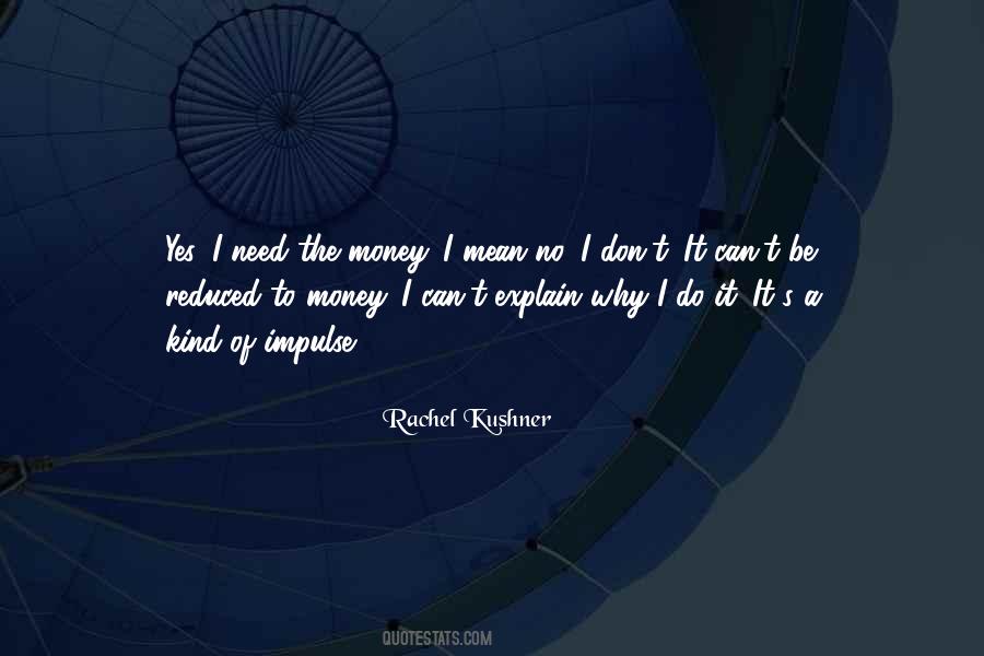 Why I Do It Quotes #942613