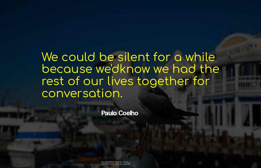 Be Silent Quotes #1148779
