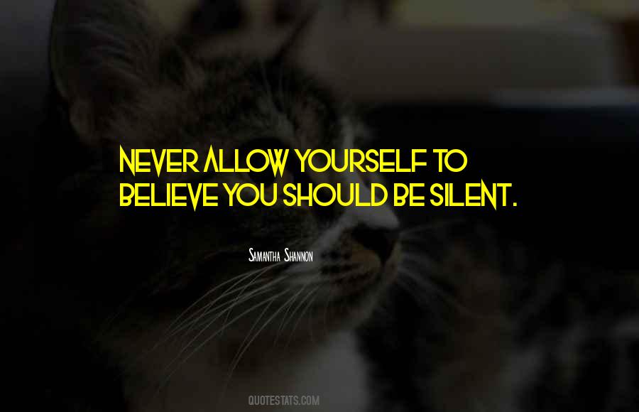 Be Silent Quotes #1281809