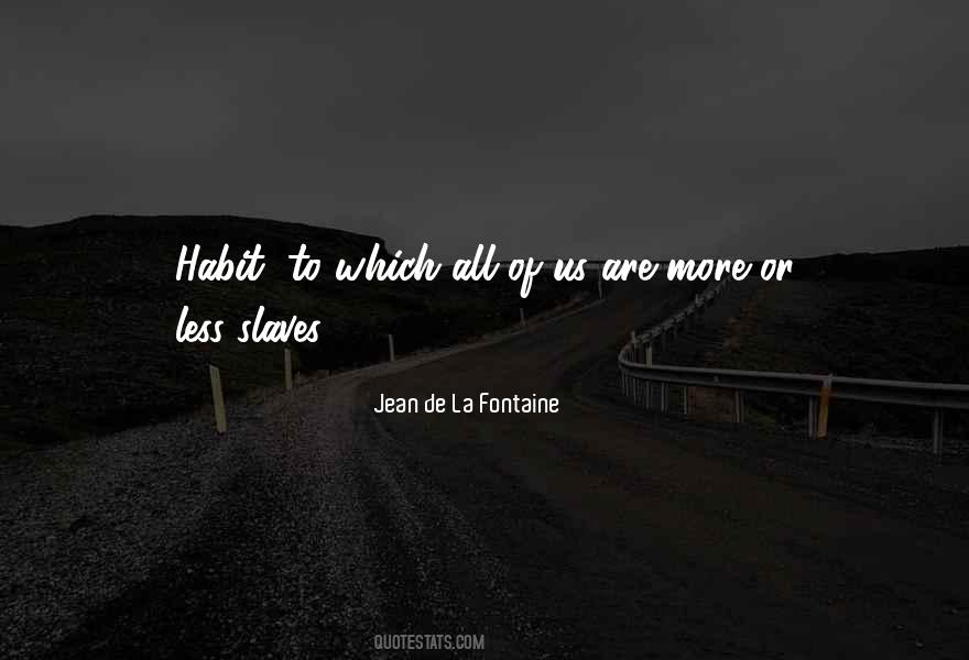 De La Fontaine Quotes #1166047