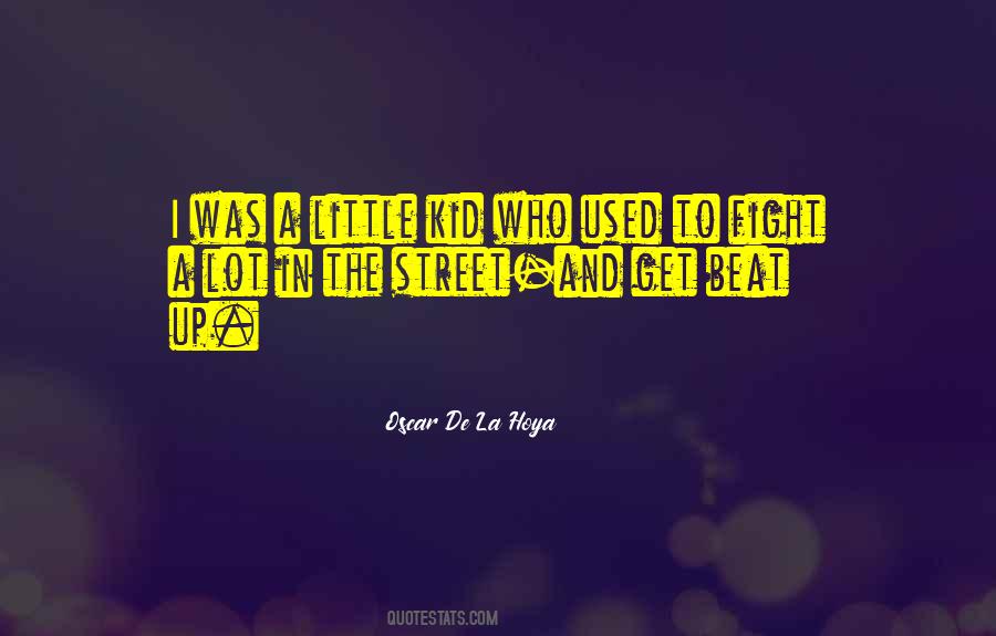 De La Hoya Quotes #527528