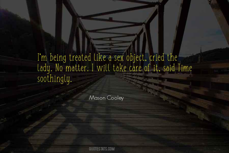 Being Treated Like An Object Quotes #1431623