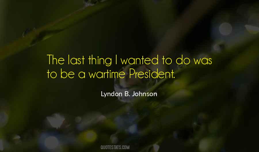 President Lyndon Johnson Quotes #956108