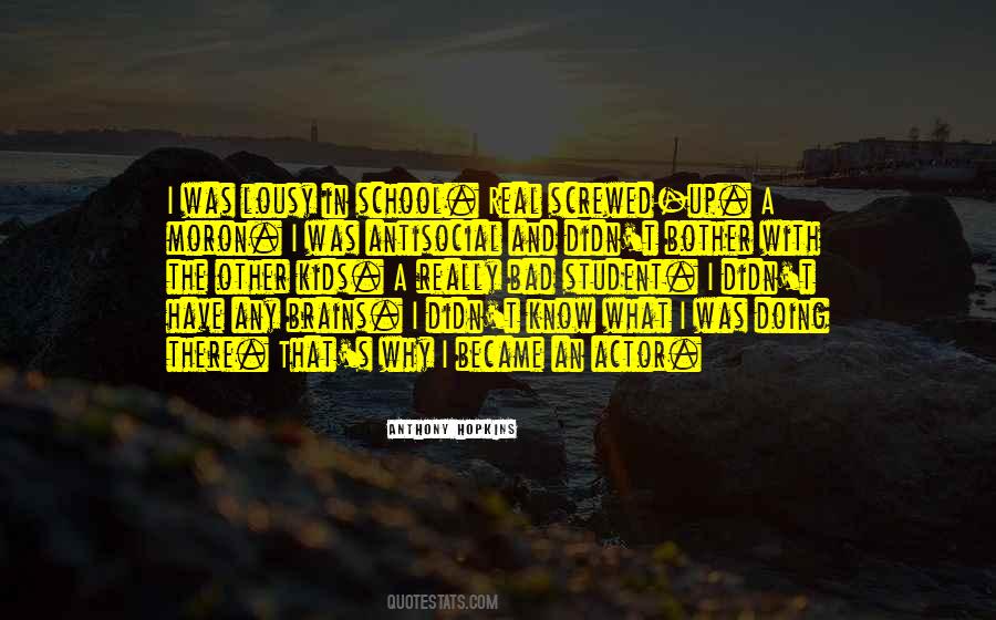 How Bad School Is Quotes #270999