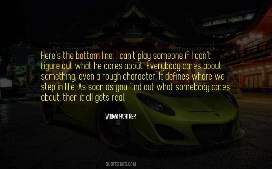 You Find Out Who Really Cares Quotes #1649630