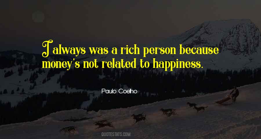I Am Rich Because Quotes #187099