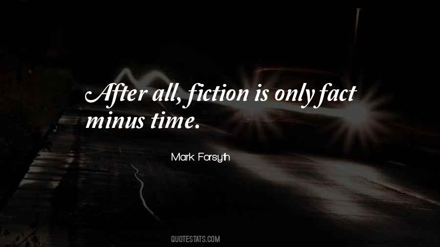 Fiction Is Quotes #989154