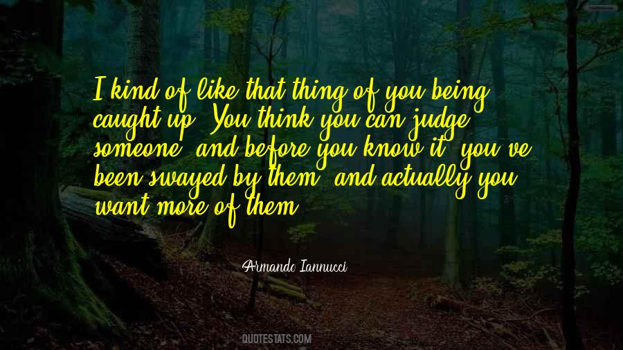 Quotes About Judging Before You Know Someone #1625377