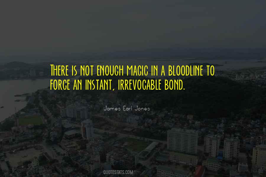 Your Bloodline Quotes #1053479
