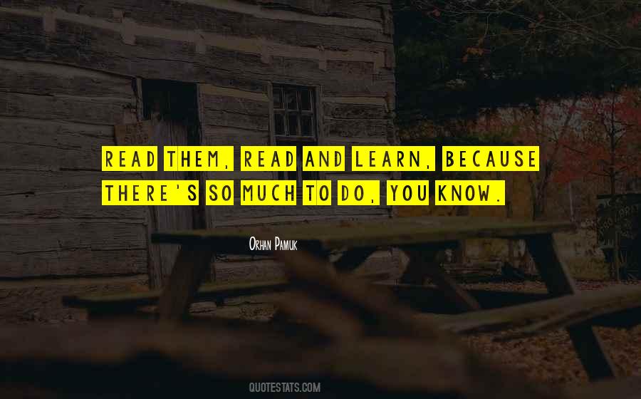 Read And Learn Quotes #607973