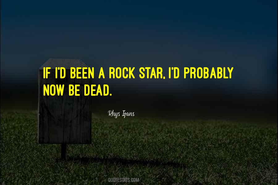 Dead Rock Star Quotes #1412164