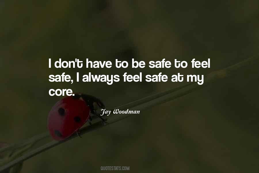 Feel Safe Quotes #1733077
