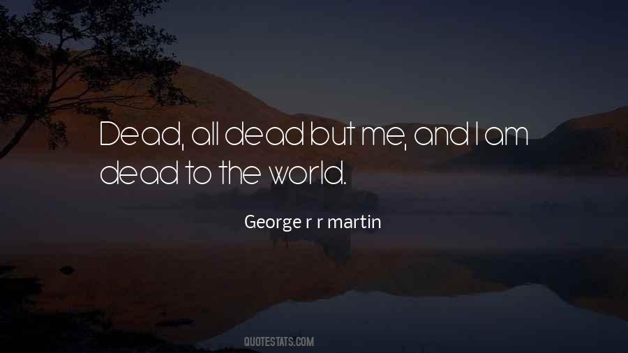 Dead To The World Quotes #298917