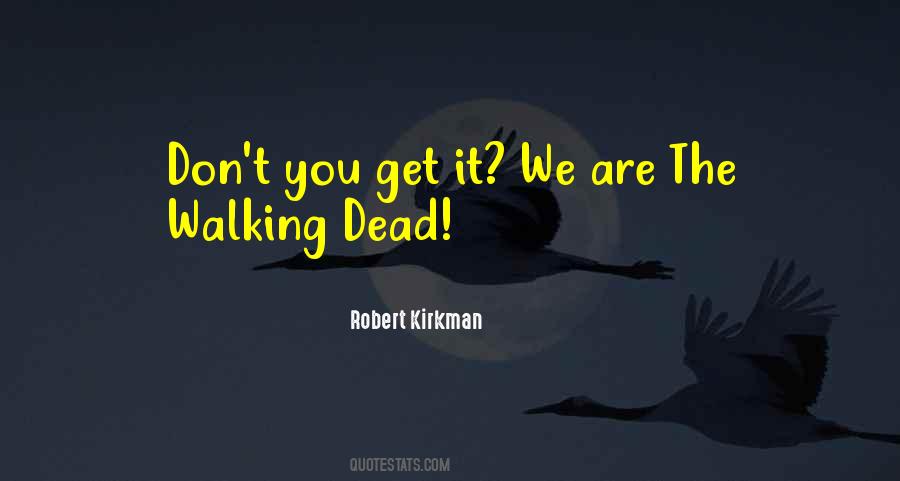 Dead Walking Quotes #45832