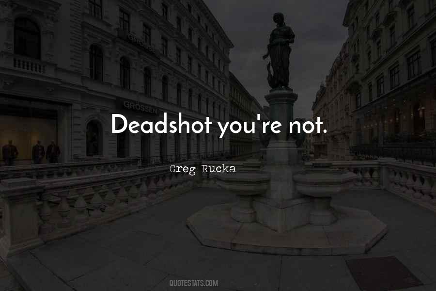 Deadshot Quotes #234269