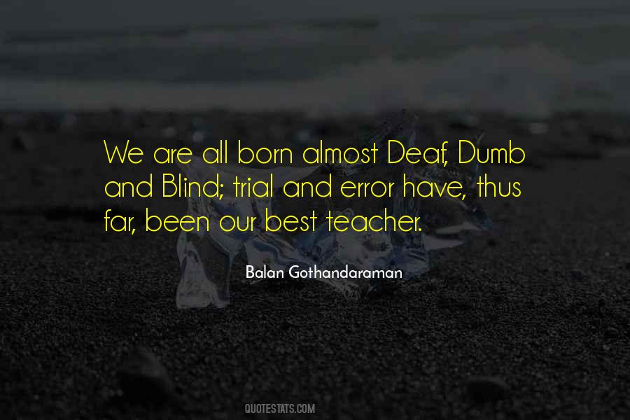 Deaf Dumb And Blind Quotes #1424367