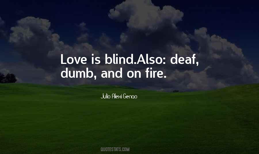 Deaf Dumb And Blind Quotes #157884