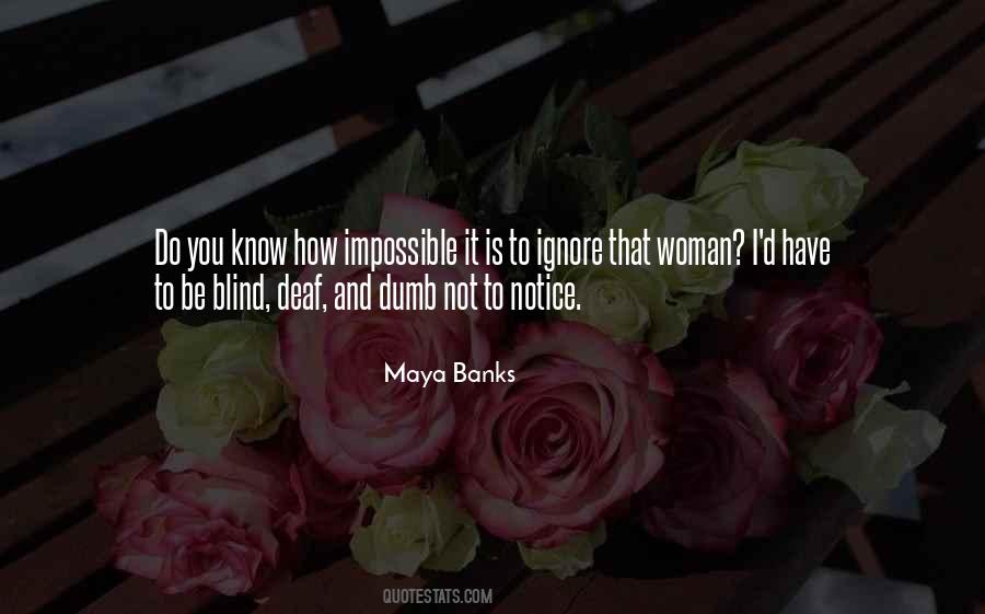 Deaf Dumb And Blind Quotes #74808