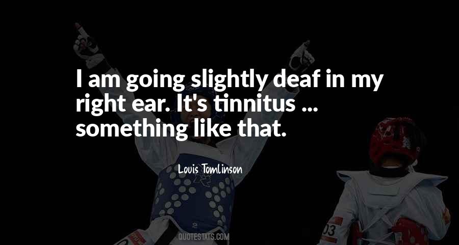 Deaf Ear Quotes #1030105