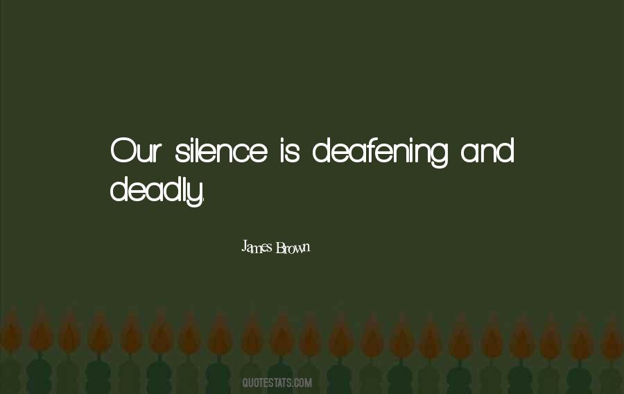 Deafening Quotes #378399