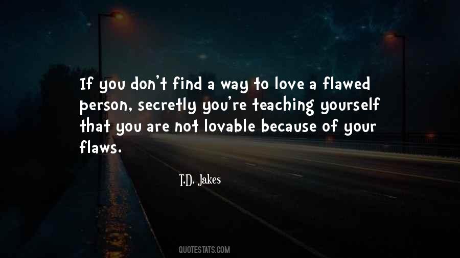 Love Your Flaws Quotes #1766282