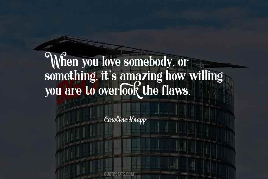 Love Your Flaws Quotes #94716