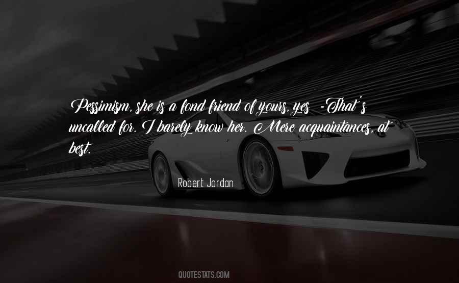 Best Robert Jordan Quotes #254452