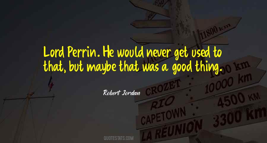 Best Robert Jordan Quotes #93855