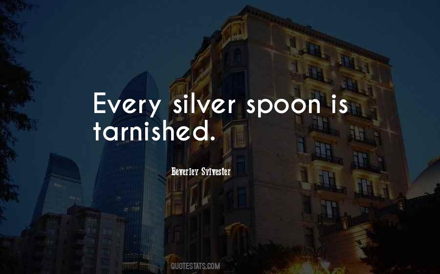 Without A Silver Spoon Quotes #751891