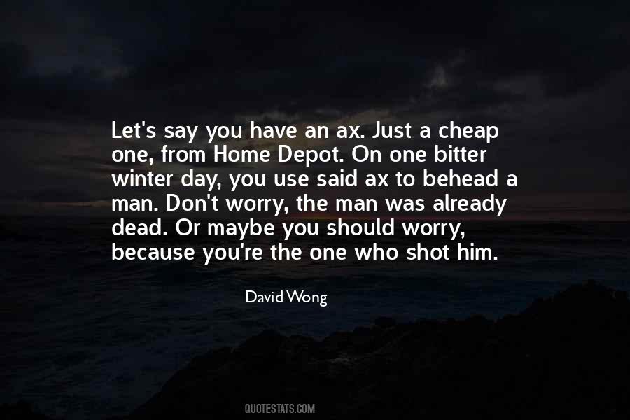 Who Said One Day Or Day One Quotes #1426004