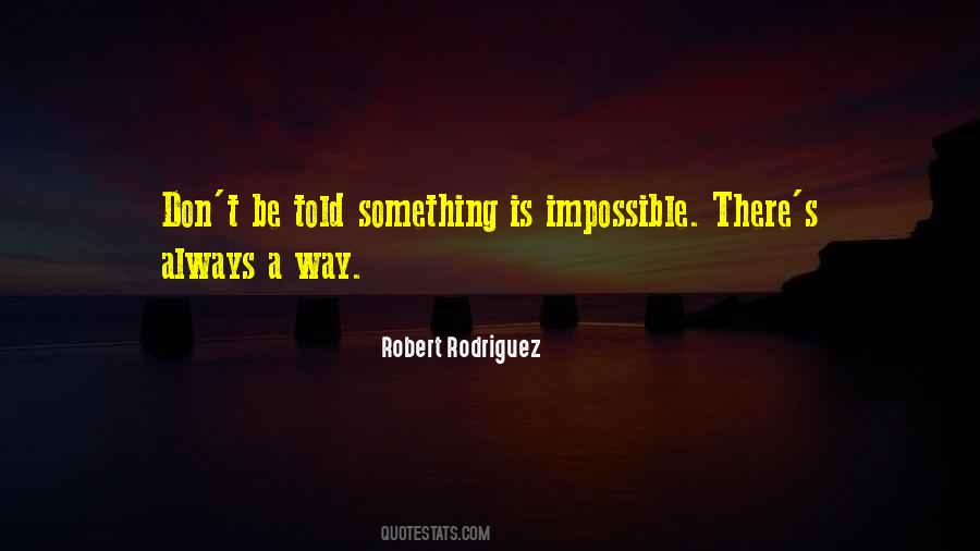 Something Is Impossible Quotes #1059119