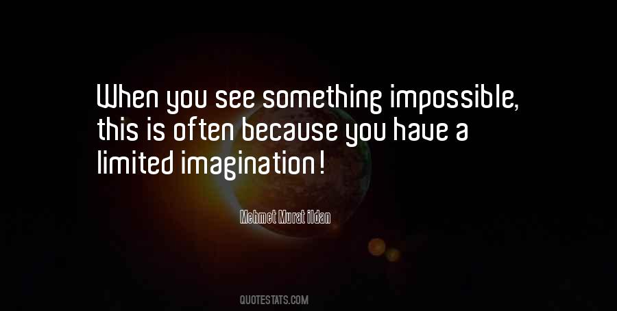 Something Is Impossible Quotes #206336