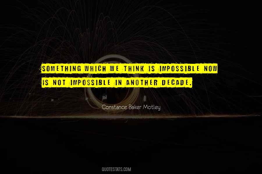 Something Is Impossible Quotes #342233