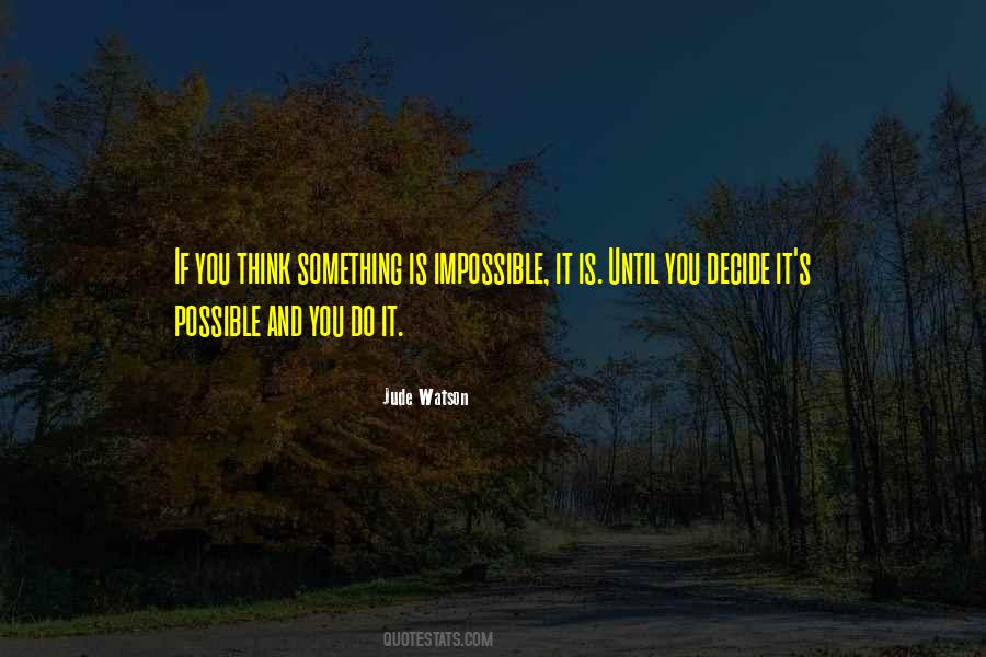 Something Is Impossible Quotes #405985