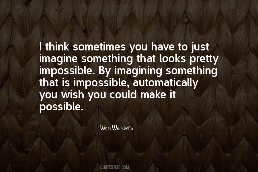 Something Is Impossible Quotes #679912