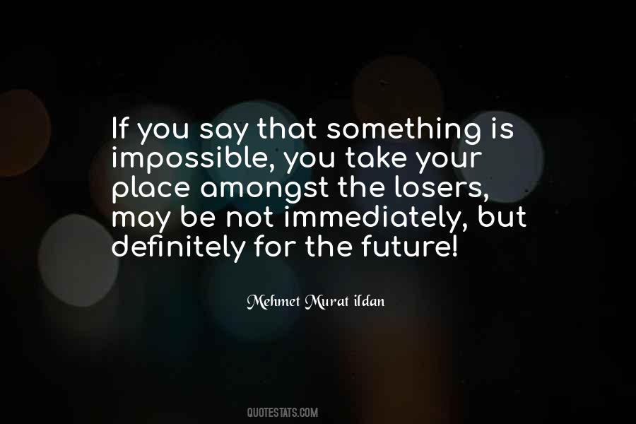 Something Is Impossible Quotes #695270