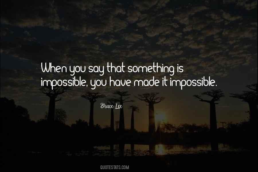 Something Is Impossible Quotes #861798