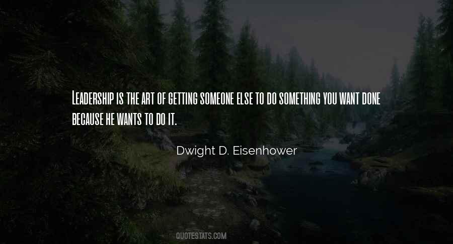 Dwight D Eisenhower Leadership Quotes #1101901