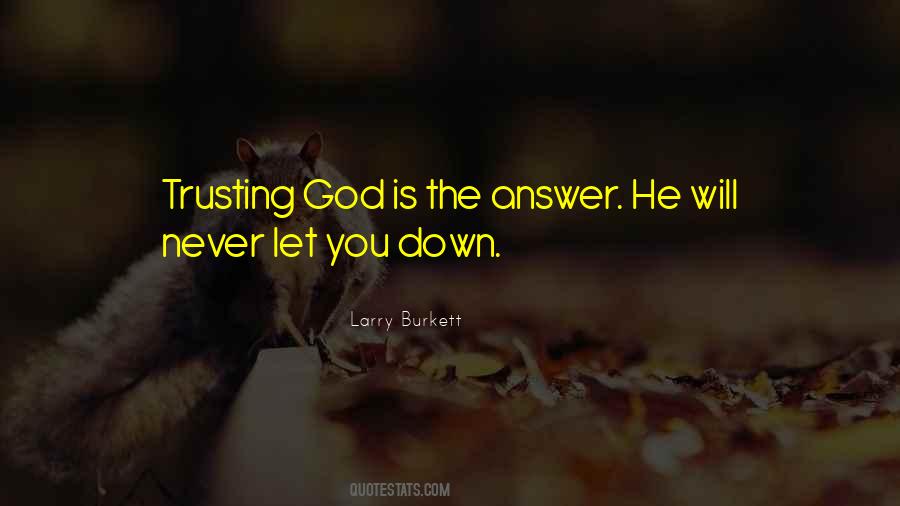 God Will Never Let You Down Quotes #1230200