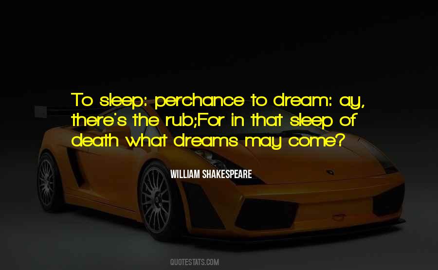 To Sleep Perchance To Dream Quotes #1534746